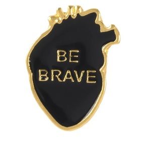 Be Brave Motivational Pin Anatomical Heart Courage